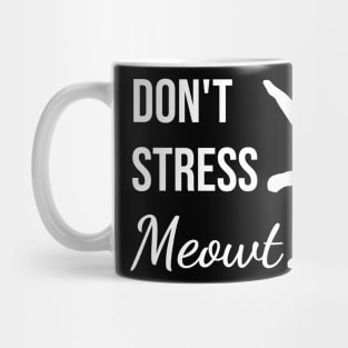 Don't Stress Meowt Text Art Mug